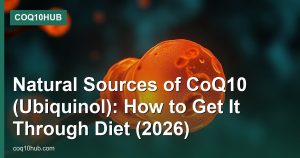 Natural Sources of CoQ10 (Ubiquinol): How to Get It Through Diet (2026)
